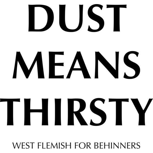 DUST MEANS THIRSTY  Thumbnail